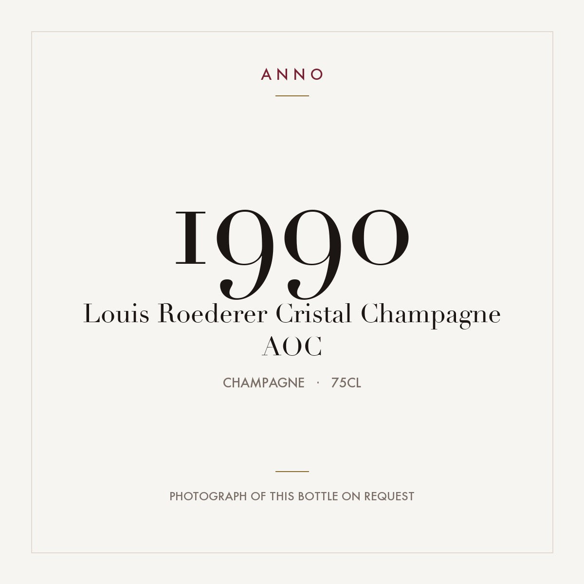 Louis Roederer Cristal Champagne 1990 AOC 0,75l from Champagne — ANNO vintage card; photograph of the actual bottle available on request