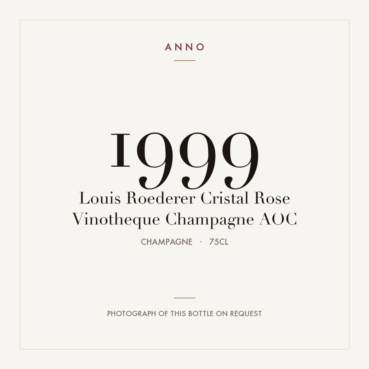 Louis Roederer Cristal Rose Vinotheque Champagne 1999 AOC 0,75l from Champagne — ANNO vintage card; photograph of the actual bottle available on request