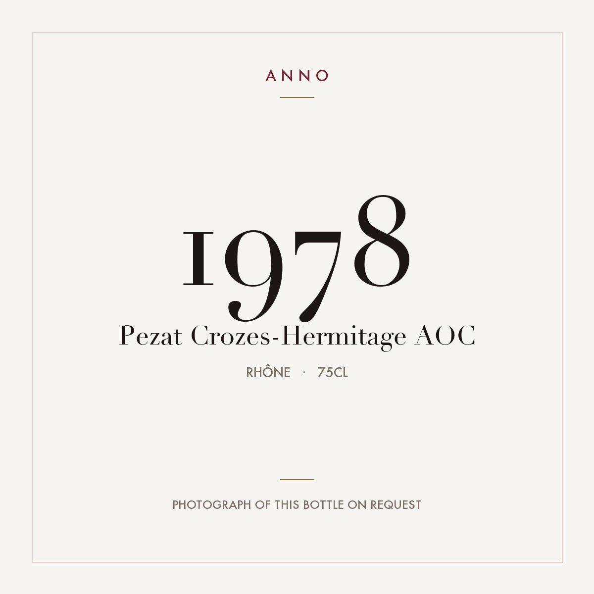 Pezat Crozes-Hermitage 1978 AOC 0,75l from Rhône — ANNO vintage card; photograph of the actual bottle available on request