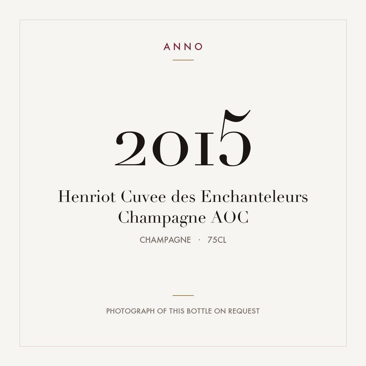 Henriot Cuvee des Enchanteleurs Champagne 2015 AOC 0,75l from Champagne — ANNO vintage card; photograph of the actual bottle available on request