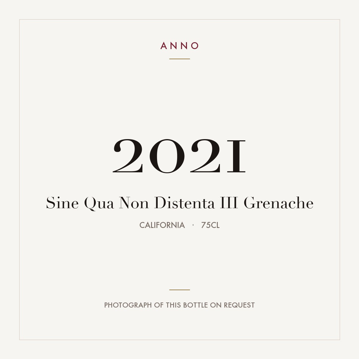 Sine Qua Non Distenta III Grenache 2021 0,75l from California — ANNO vintage card; photograph of the actual bottle available on request