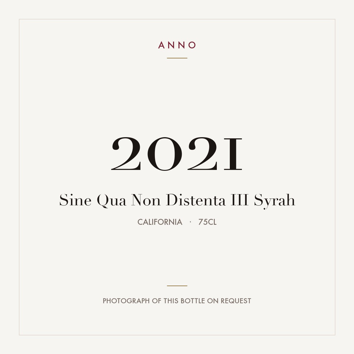 Sine Qua Non Distenta III Syrah 2021 0,75l from California — ANNO vintage card; photograph of the actual bottle available on request