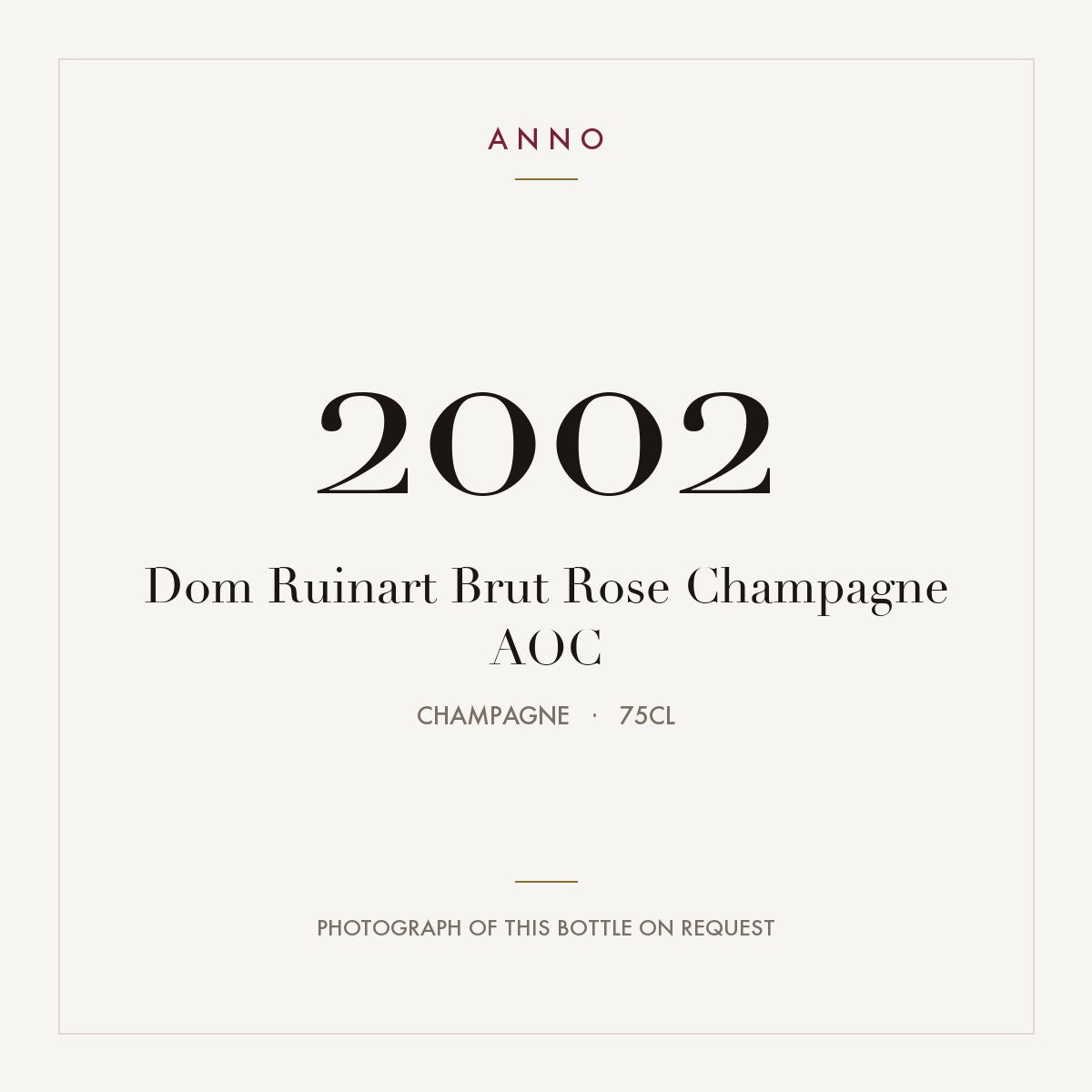 Dom Ruinart Brut Rose Champagne 2002 AOC 0,75l from Champagne — ANNO vintage card; photograph of the actual bottle available on request