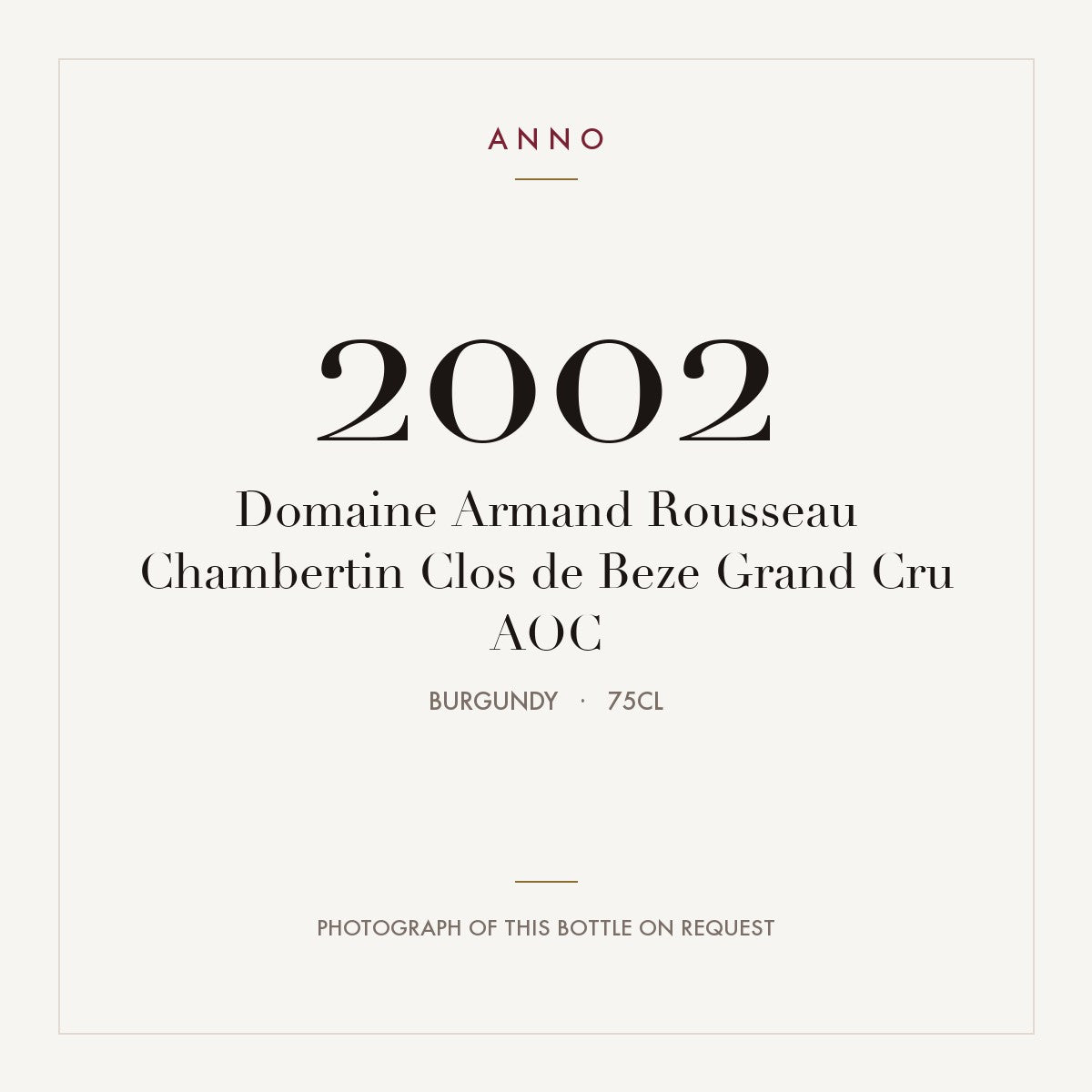 Domaine Armand Rousseau Chambertin Clos de Beze Grand Cru 2002 AOC 0,75l, Burgund — ANNO-Jahrgangskarte; Foto der tatsächlichen Flasche auf Anfrage