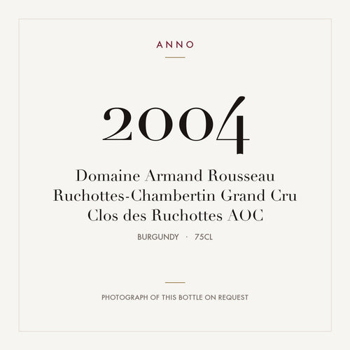 Domaine Armand Rousseau Ruchottes-Chambertin Grand Cru Clos des Ruchottes 2004 AOC 0,75l from Burgundy — ANNO vintage card; photograph of the actual bottle available on request