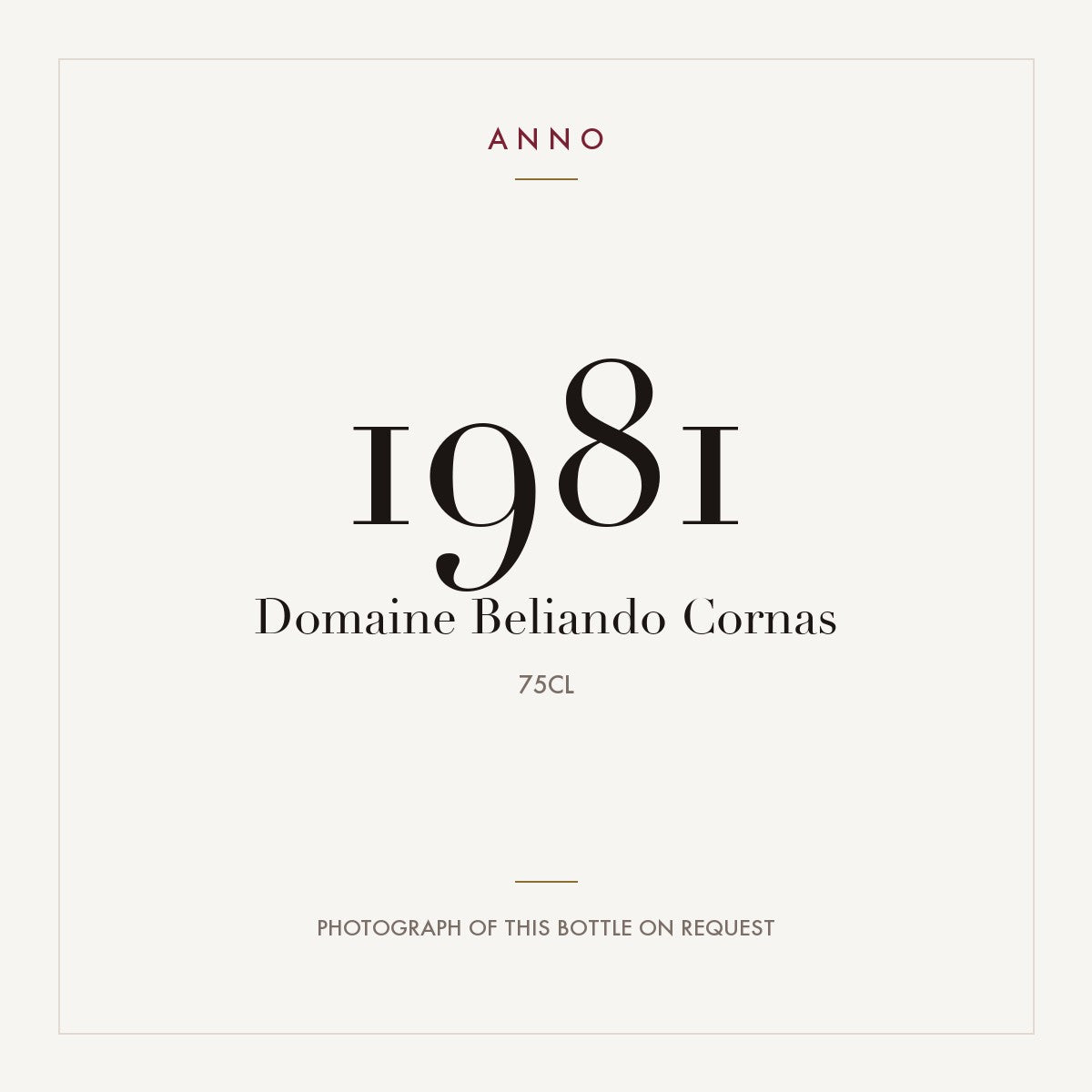 Domaine Beliando Cornas 1981 0,75l — ANNO vintage card; photograph of the actual bottle available on request