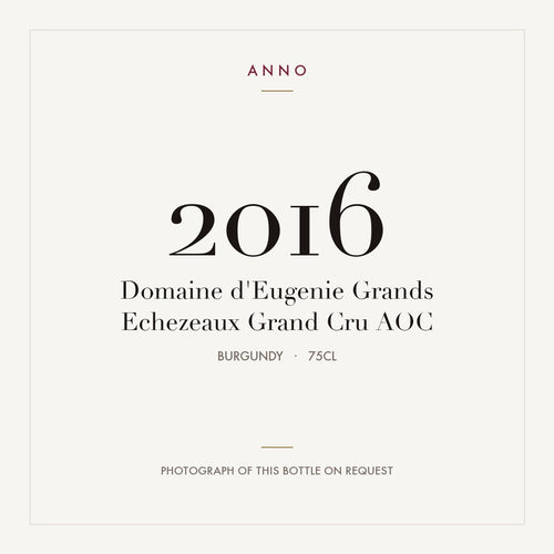 Domaine d'Eugenie Grands Echezeaux Grand Cru 2016 AOC 0,75l, Bourgogne — carte millésime ANNO ; photo de la bouteille réelle disponible sur demande