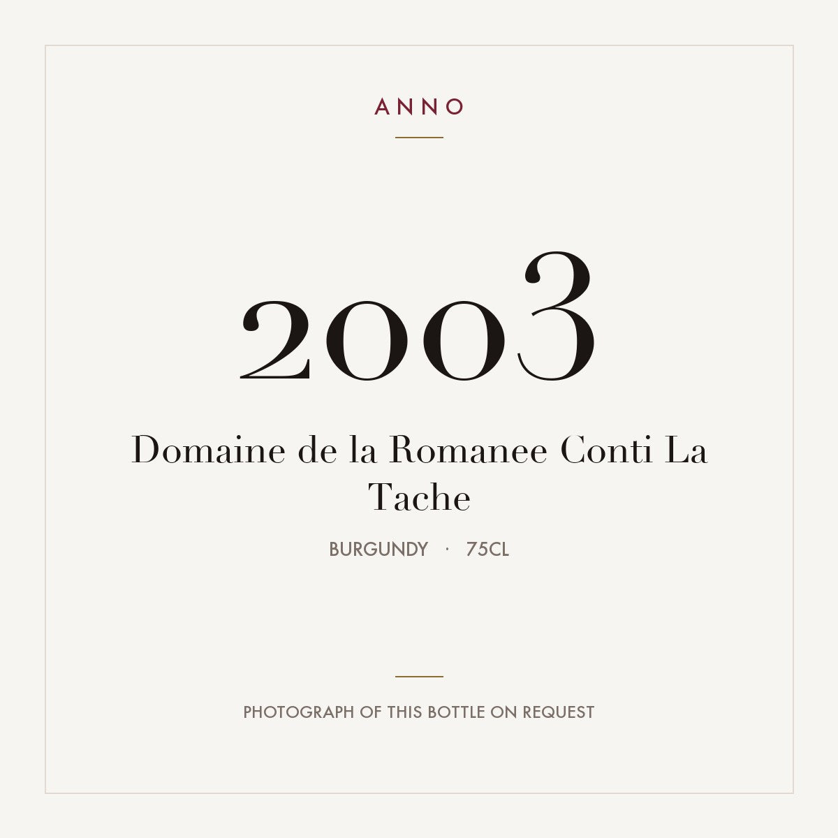 Domaine de la Romanee Conti La Tache 2003 0,75l from Burgundy — ANNO vintage card; photograph of the actual bottle available on request