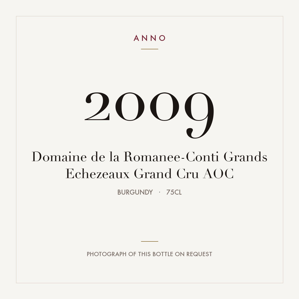 Domaine de la Romanee-Conti Grands Echezeaux Grand Cru 2009 AOC 0,75l from Burgundy — ANNO vintage card; photograph of the actual bottle available on request