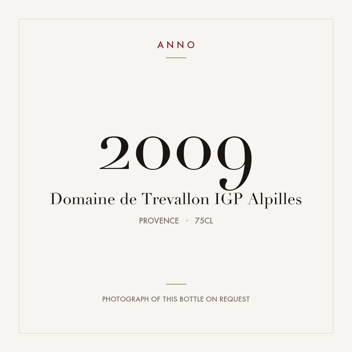 Domaine de Trevallon IGP Alpilles 2009 0,75l from Provence — ANNO vintage card; photograph of the actual bottle available on request