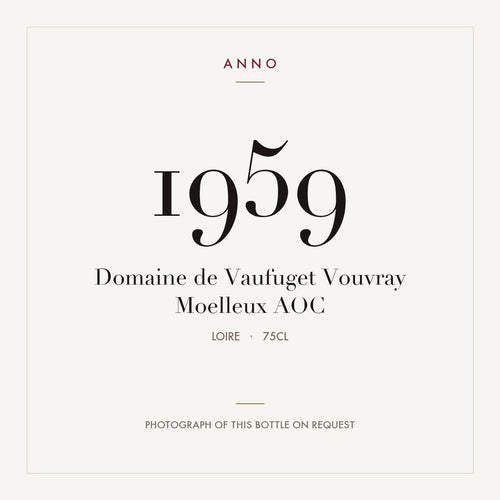 Domaine de Vaufuget Vouvray Moelleux 1959 AOC 0,75l, Loire — ANNO-årgangskort; foto af den faktiske flaske på forespørgsel