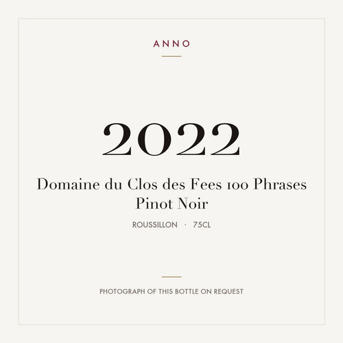 Domaine du Clos des Fees 100 Phrases Pinot Noir 2022 0,75l from Roussillon — ANNO vintage card; photograph of the actual bottle available on request