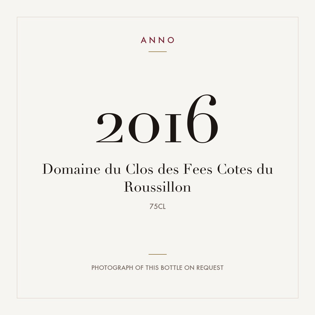 Domaine du Clos des Fees Cotes du Roussillon 2016 0,75l — ANNO vintage card; photograph of the actual bottle available on request