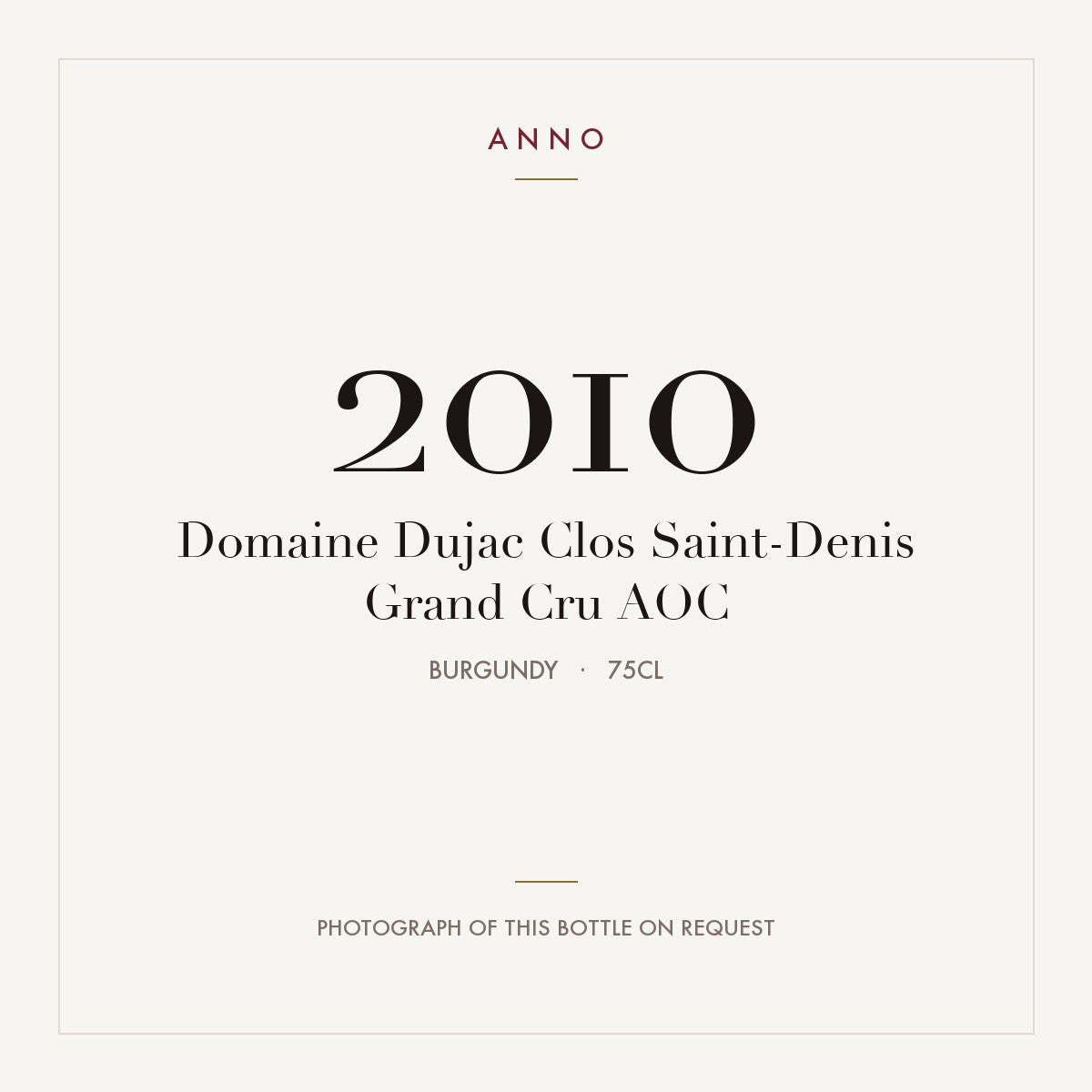 Domaine Dujac Clos Saint-Denis Grand Cru 2010 AOC 0,75l, Borgoña — tarjeta de añada ANNO; foto de la botella real disponible bajo petición