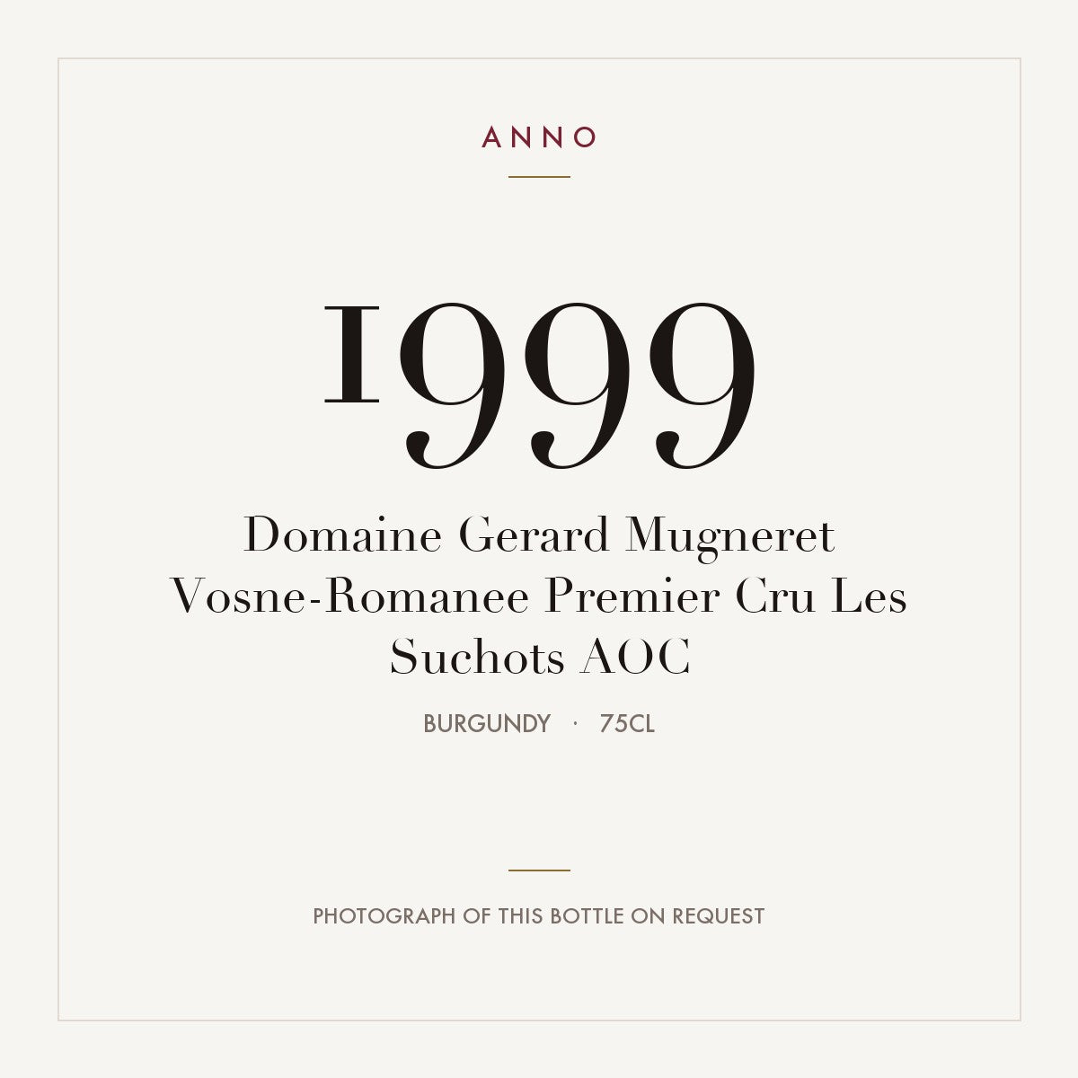 Domaine Gerard Mugneret Vosne-Romanee Premier Cru Les Suchots 1999 AOC 0,75l, Bourgogne — carte millésime ANNO ; photo de la bouteille réelle disponible sur demande