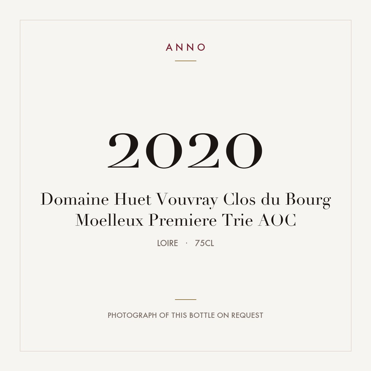 Domaine Huet Vouvray Clos du Bourg Moelleux Premiere Trie 2020 AOC 0,75l from Loire — ANNO vintage card; photograph of the actual bottle available on request
