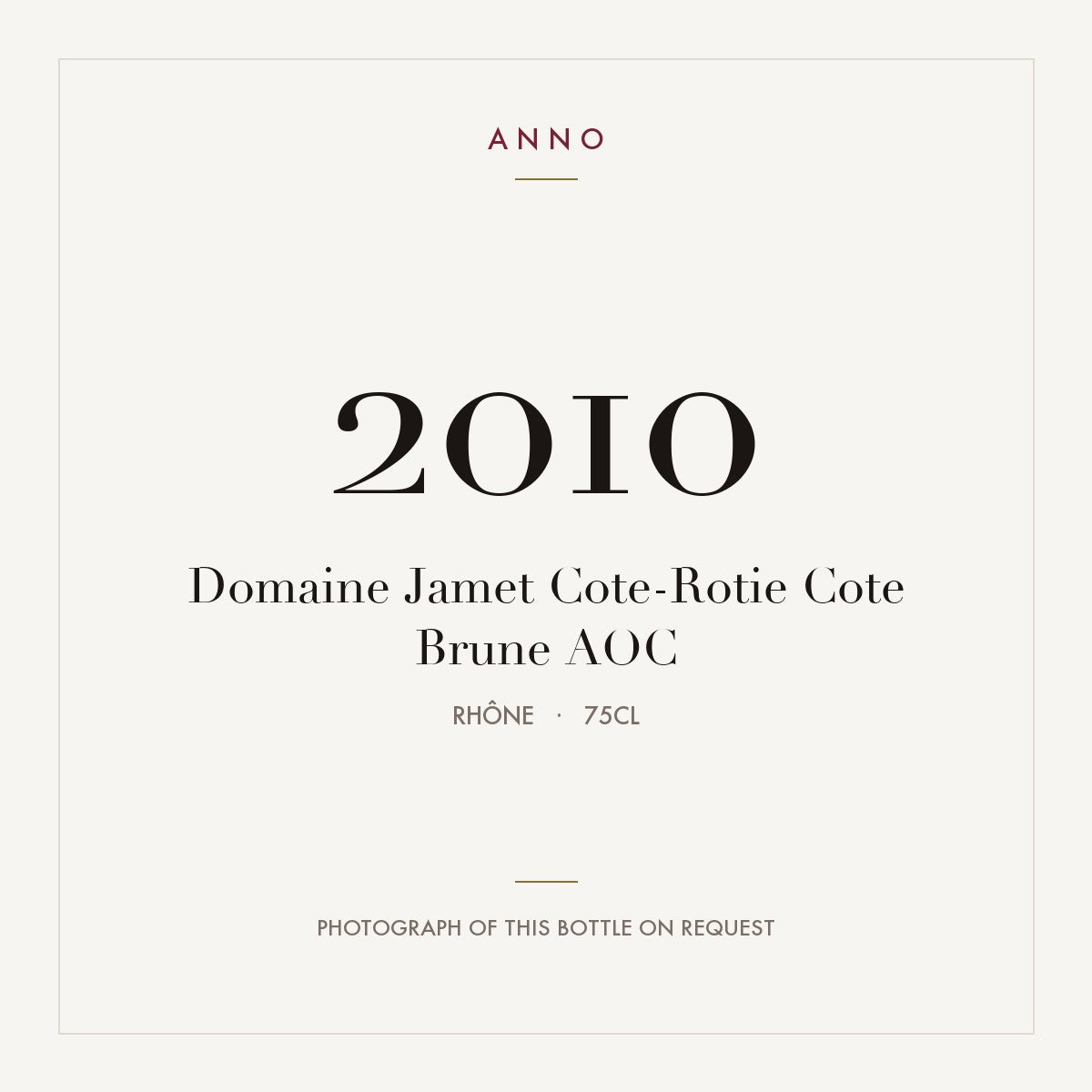 Domaine Jamet Cote-Rotie Cote Brune 2010 AOC 0,75l from Rhône — ANNO vintage card; photograph of the actual bottle available on request
