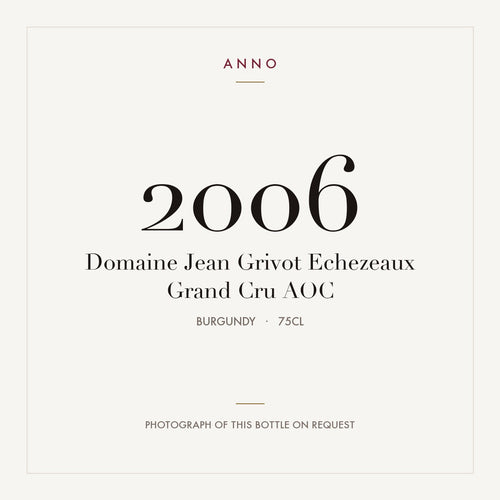 Domaine Jean Grivot Echezeaux Grand Cru 2006 AOC 0,75l, Bourgogne — carte millésime ANNO ; photo de la bouteille réelle disponible sur demande