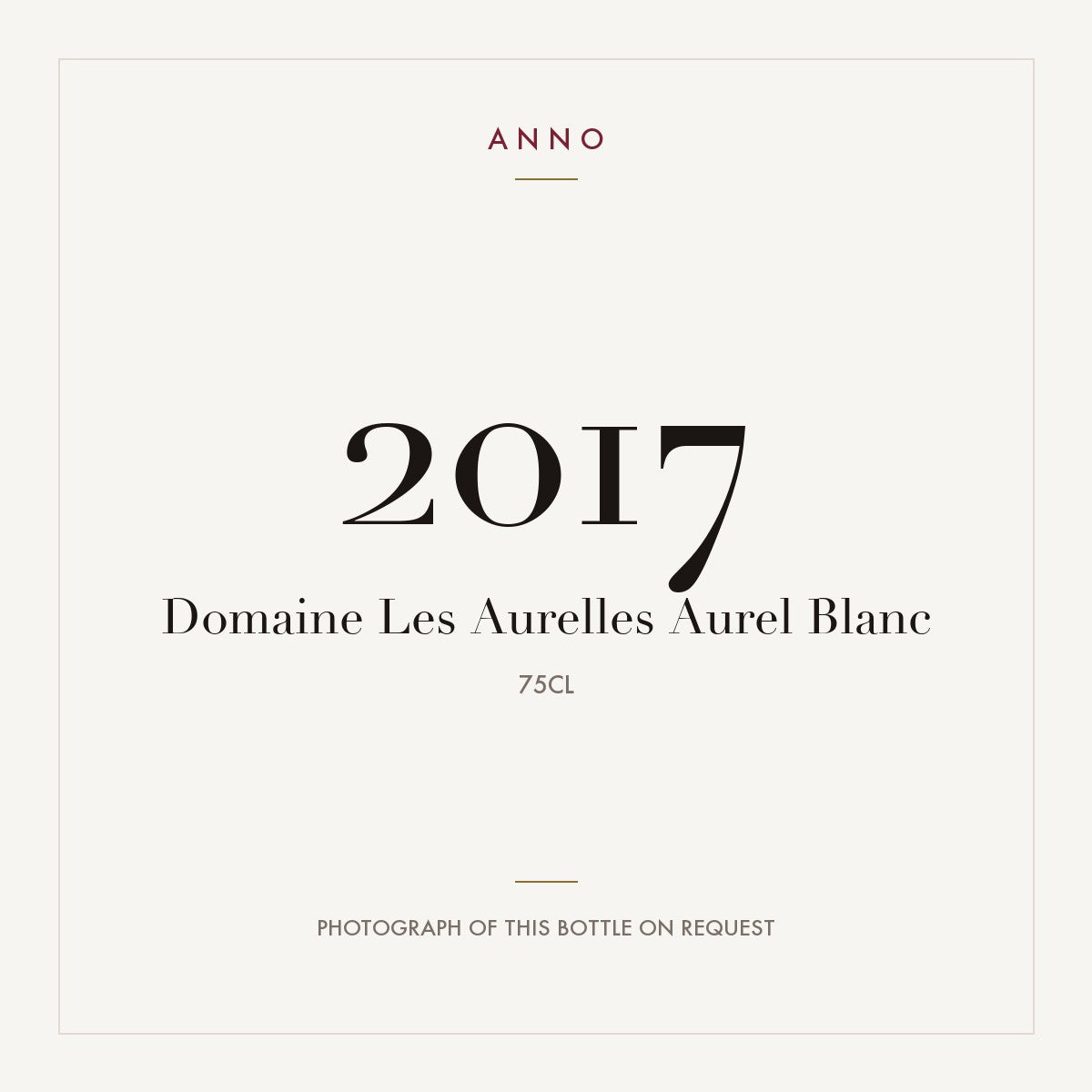 Domaine Les Aurelles Aurel Blanc 2017 0,75l — ANNO vintage card; photograph of the actual bottle available on request