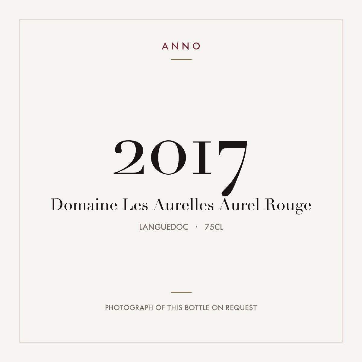Domaine Les Aurelles Aurel Rouge 2017 0,75l from Languedoc — ANNO vintage card; photograph of the actual bottle available on request