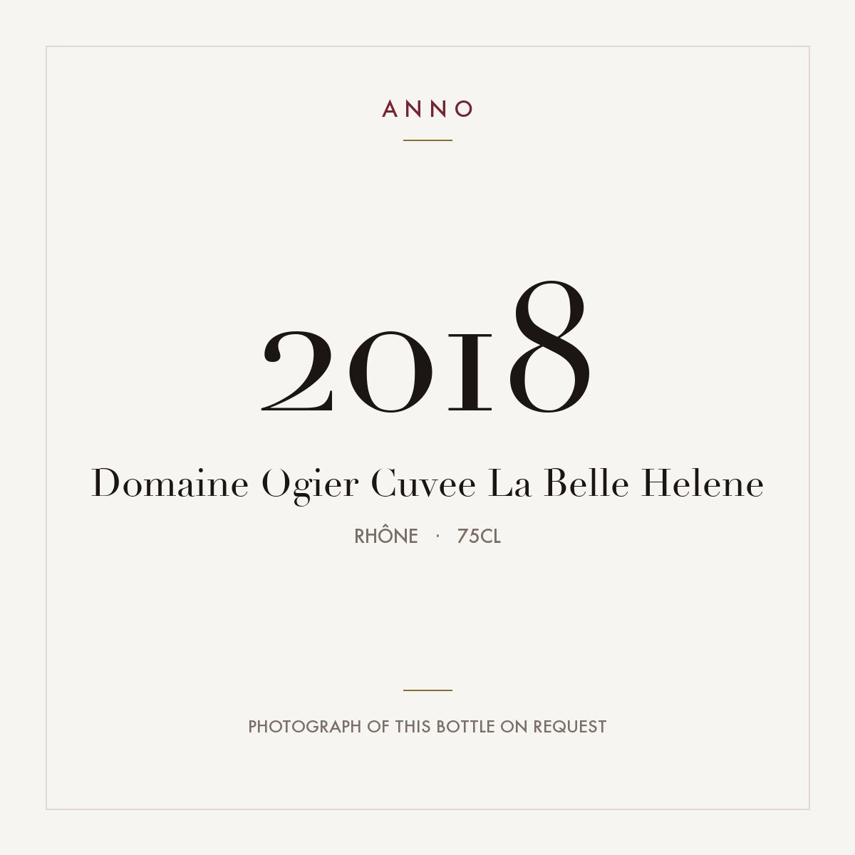 Domaine Ogier Cuvee La Belle Helene 2018 0,75l from Rhône — ANNO vintage card; photograph of the actual bottle available on request