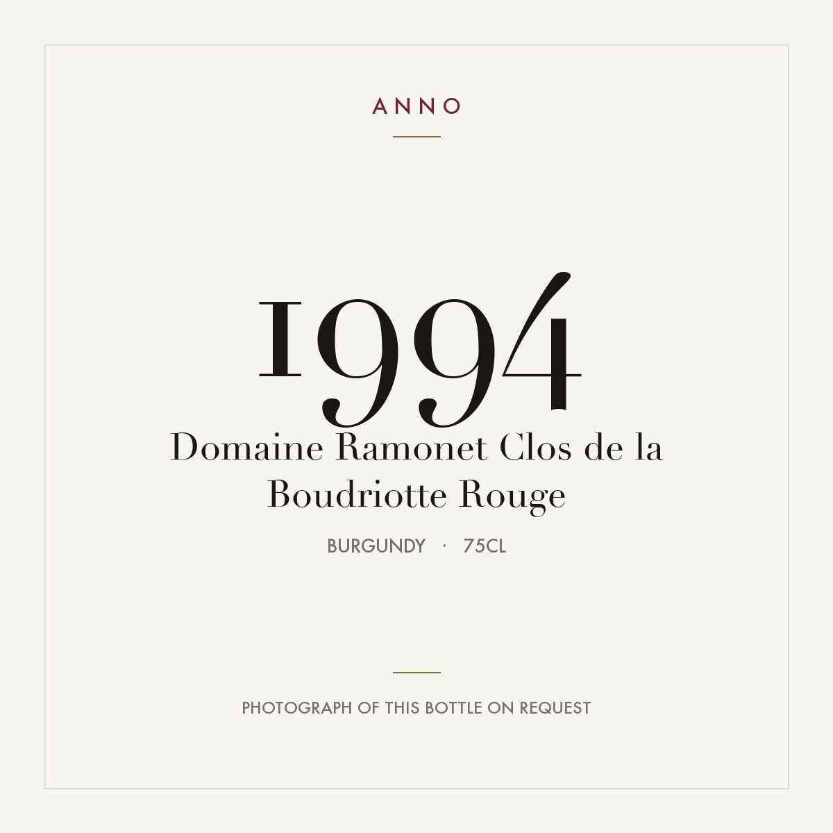 Domaine Ramonet Clos de la Boudriotte Rouge 1994 0,75l from Burgundy — ANNO vintage card; photograph of the actual bottle available on request