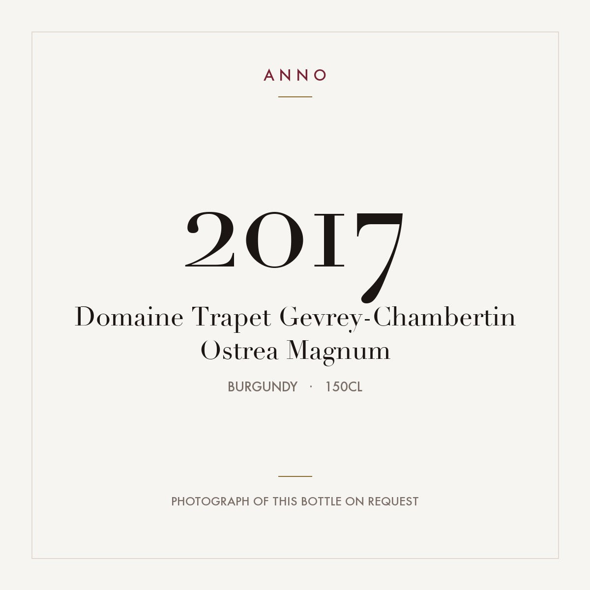 Domaine Trapet Gevrey-Chambertin Ostrea 2017 AOC 1,5l — ANNO vintage card; photograph of the actual bottle available on request
