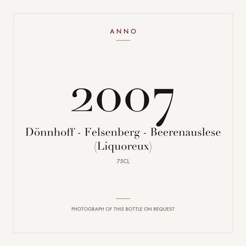 Donnhoff Felsenberg Beerenauslese 2007 0,75l — ANNO vintage card; photograph of the actual bottle available on request