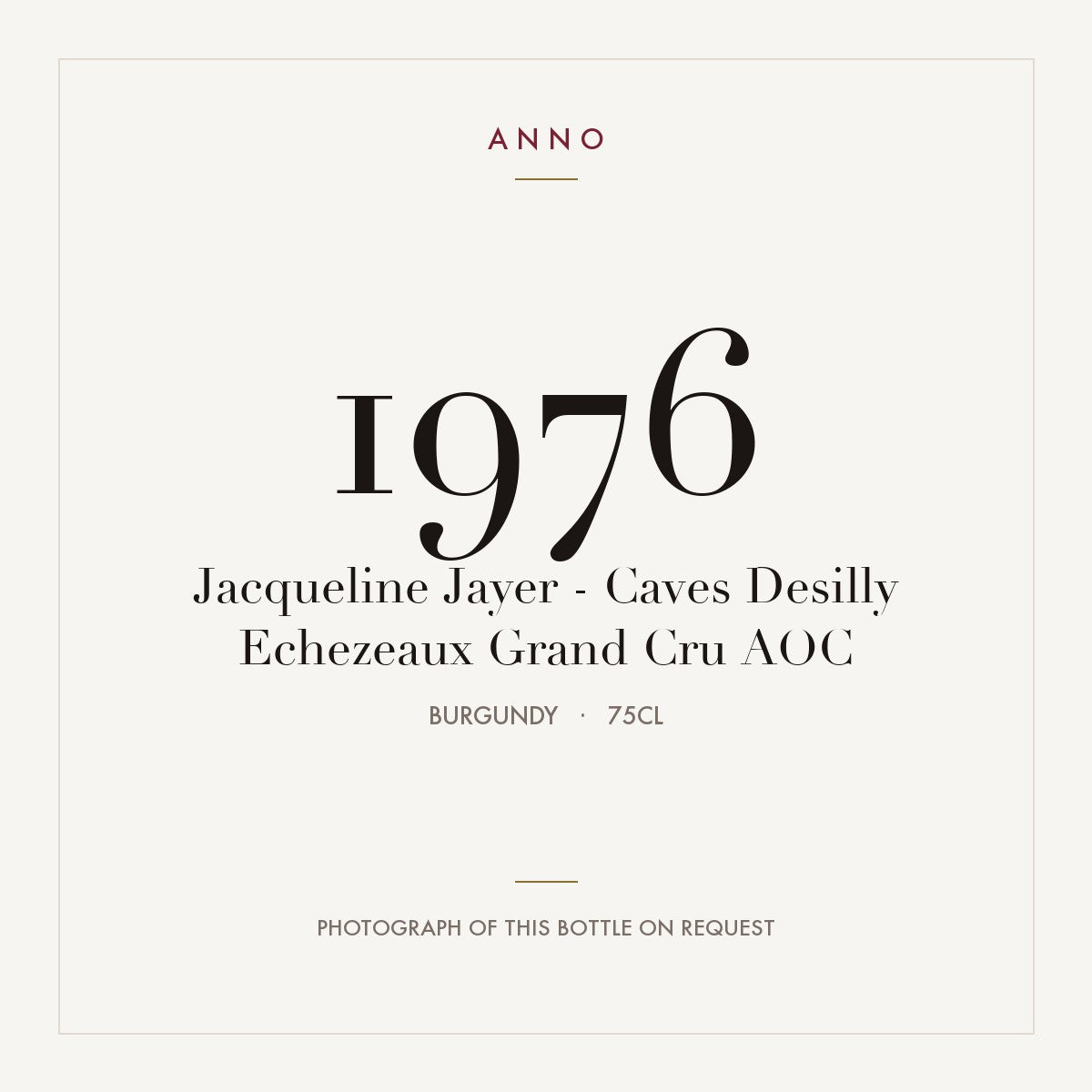 Jacqueline Jayer - Caves Desilly Echezeaux Grand Cru 1976 AOC 0,75l from Burgundy — ANNO vintage card; photograph of the actual bottle available on request