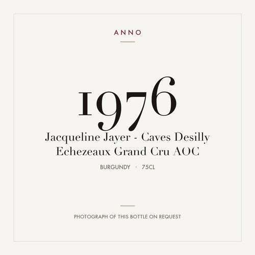 Jacqueline Jayer - Caves Desilly Echezeaux Grand Cru 1976 AOC 0,75l from Burgundy — ANNO vintage card; photograph of the actual bottle available on request