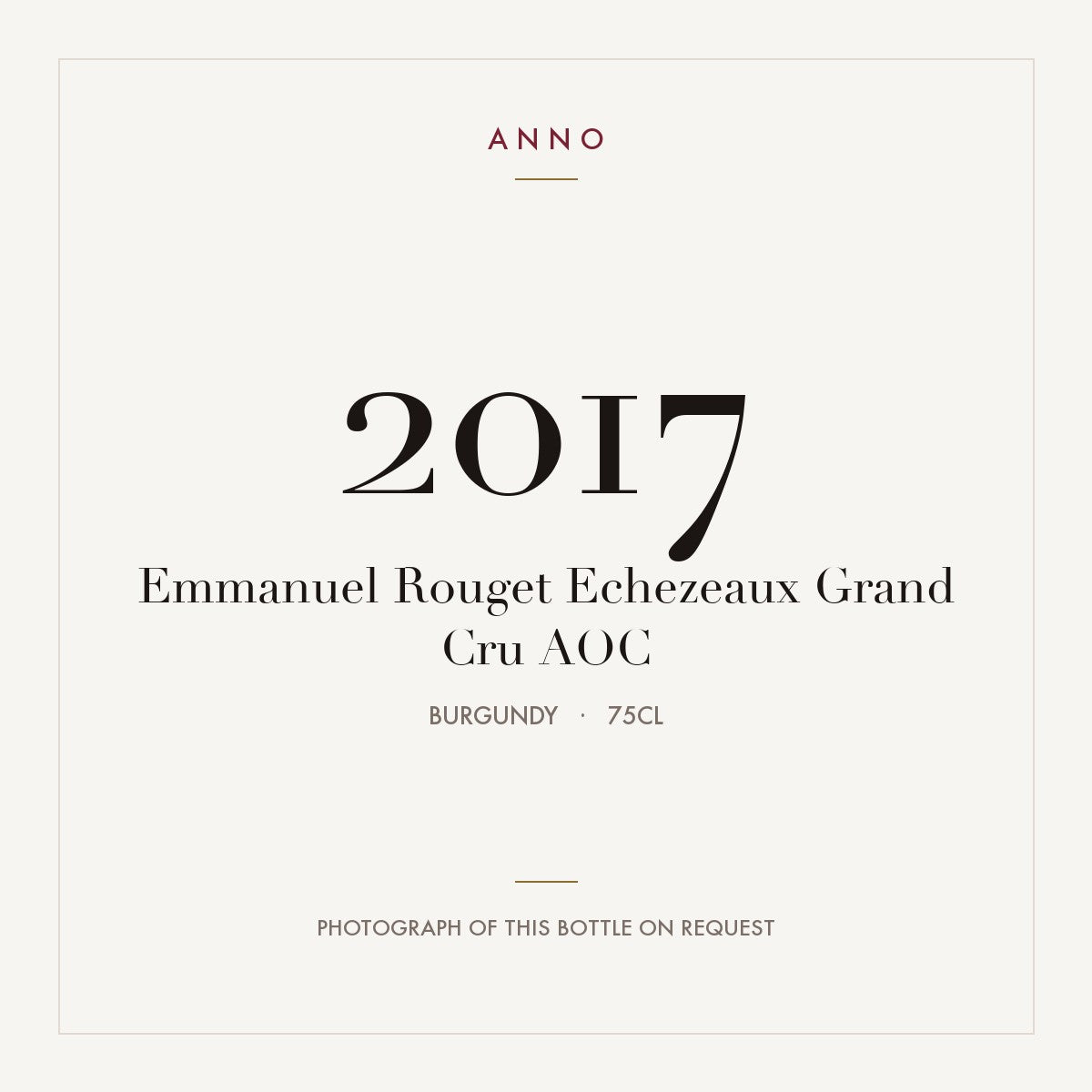 Emmanuel Rouget Echezeaux Grand Cru 2017 AOC 0,75l from Burgundy — ANNO vintage card; photograph of the actual bottle available on request