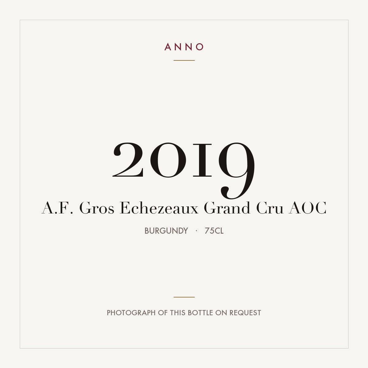 A.F. Gros Echezeaux Grand Cru 2019 AOC 0,75l from Burgundy — ANNO vintage card; photograph of the actual bottle available on request