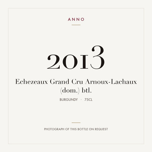 Arnoux-Lachaux Echezeaux Grand Cru 2013 AOC 0,75l — carte millésime ANNO ; photo de la bouteille réelle disponible sur demande