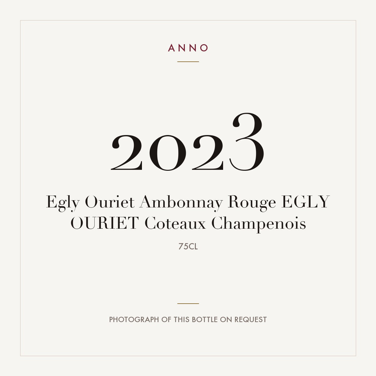 Egly-Ouriet Ambonnay Rouge Coteaux Champenois 2023 AOC 0,75l — ANNO vintage card; photograph of the actual bottle available on request