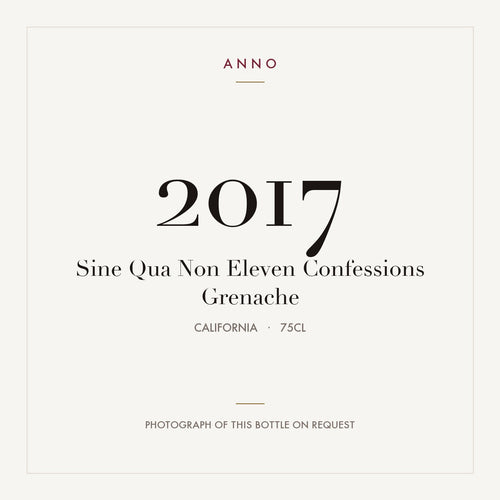 Sine Qua Non Eleven Confessions Grenache 2017 0,75l, Californien — ANNO-årgangskort; foto af den faktiske flaske på forespørgsel