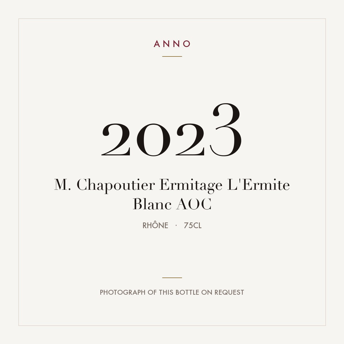 M. Chapoutier Ermitage L'Ermite Blanc 2023 AOC 0,75l from Rhône — ANNO vintage card; photograph of the actual bottle available on request