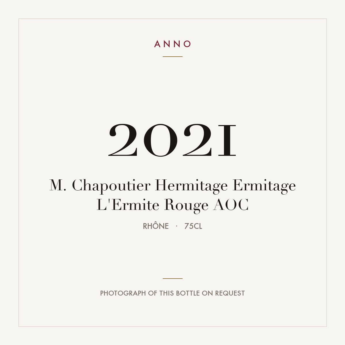 M. Chapoutier Hermitage Ermitage L'Ermite Rouge 2021 AOC 0,75l from Rhône — ANNO vintage card; photograph of the actual bottle available on request