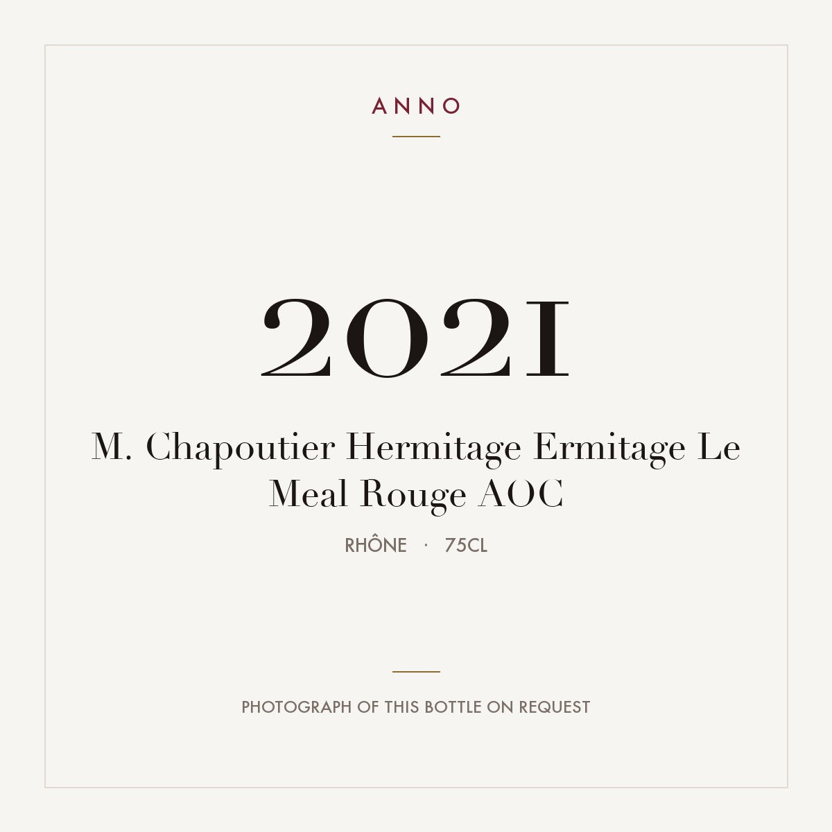 M. Chapoutier Hermitage Ermitage Le Meal Rouge 2021 AOC 0,75l from Rhône — ANNO vintage card; photograph of the actual bottle available on request