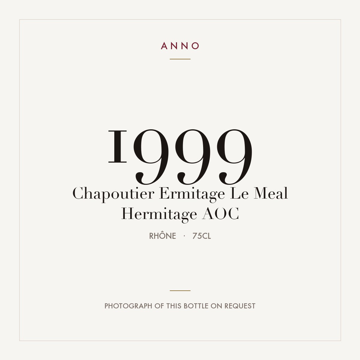 Chapoutier Ermitage Le Meal Hermitage 1999 AOC 0,75l from Rhône — ANNO vintage card; photograph of the actual bottle available on request