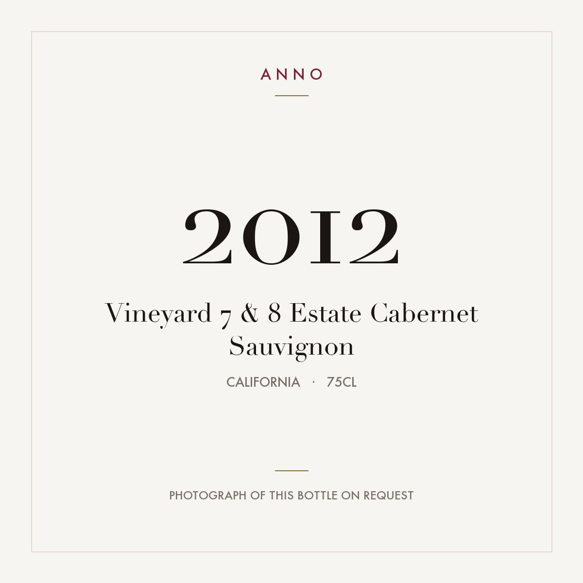 Vineyard 7 & 8 Estate Cabernet Sauvignon 2012 0,75l from California — ANNO vintage card; photograph of the actual bottle available on request