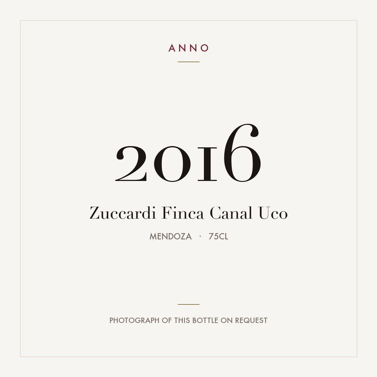 Zuccardi Finca Canal Uco 2016 0,75l from Mendoza — ANNO vintage card; photograph of the actual bottle available on request