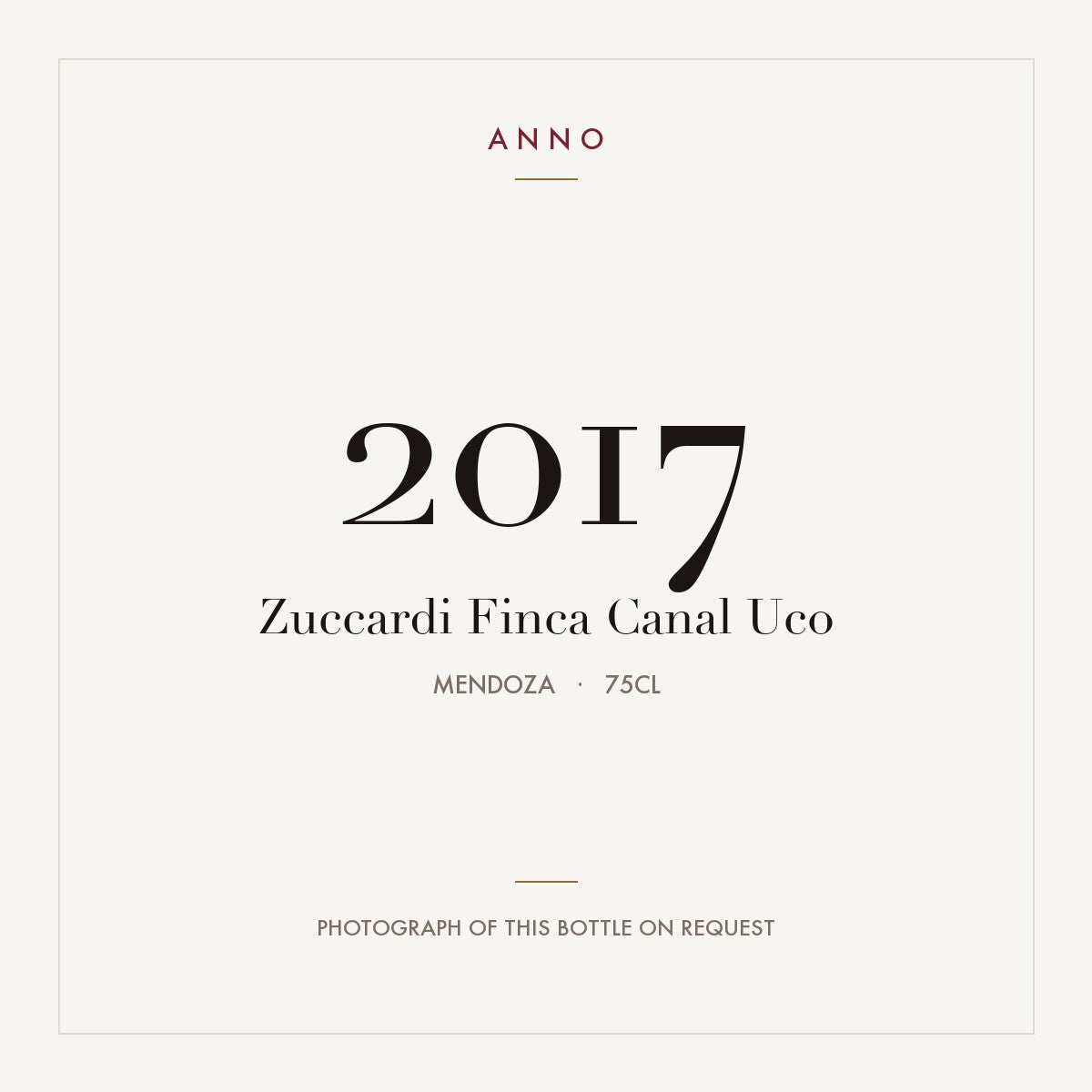 Zuccardi Finca Canal Uco 2017 0,75l from Mendoza — ANNO vintage card; photograph of the actual bottle available on request