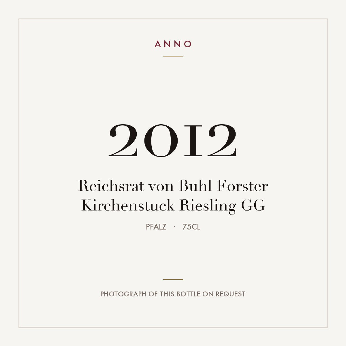 Reichsrat von Buhl Forster Kirchenstuck Riesling GG 2012 0,75l from Pfalz — ANNO vintage card; photograph of the actual bottle available on request