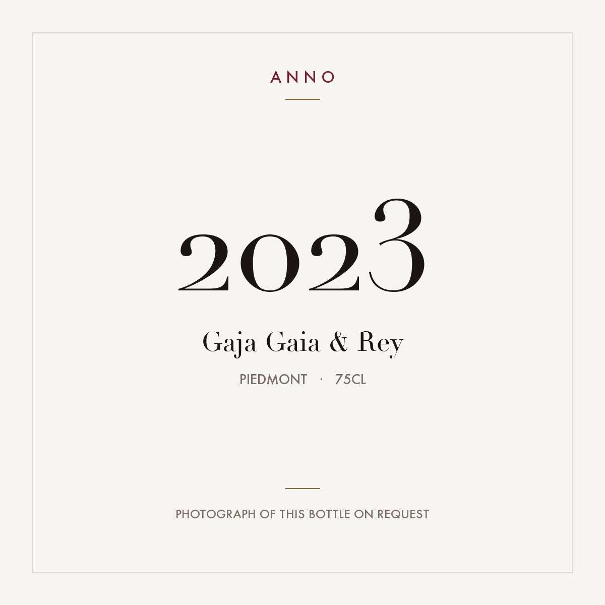 Gaja Gaia & Rey 2023 0,75l from Piedmont — ANNO vintage card; photograph of the actual bottle available on request