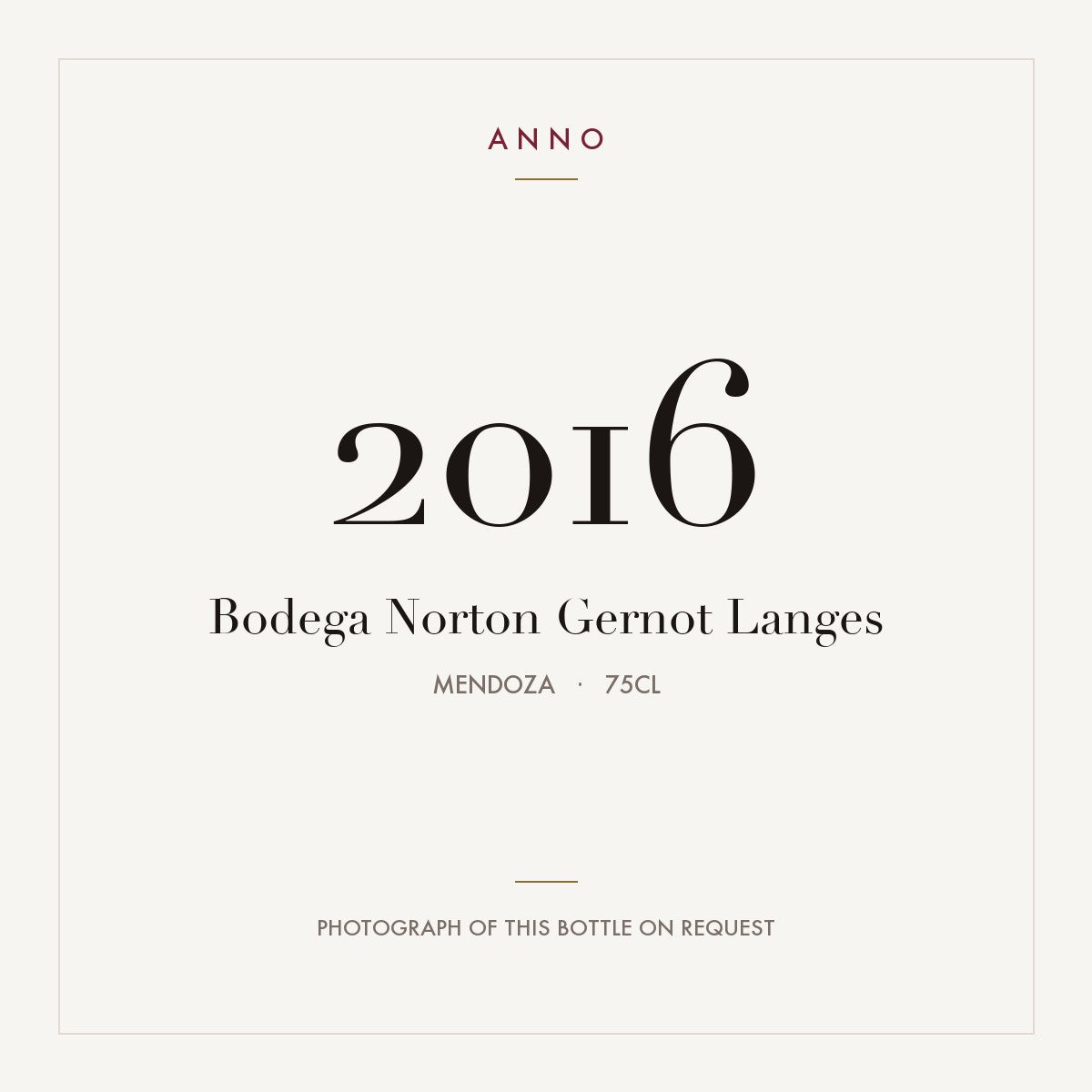 Bodega Norton Gernot Langes 2016 0,75l from Mendoza — ANNO vintage card; photograph of the actual bottle available on request