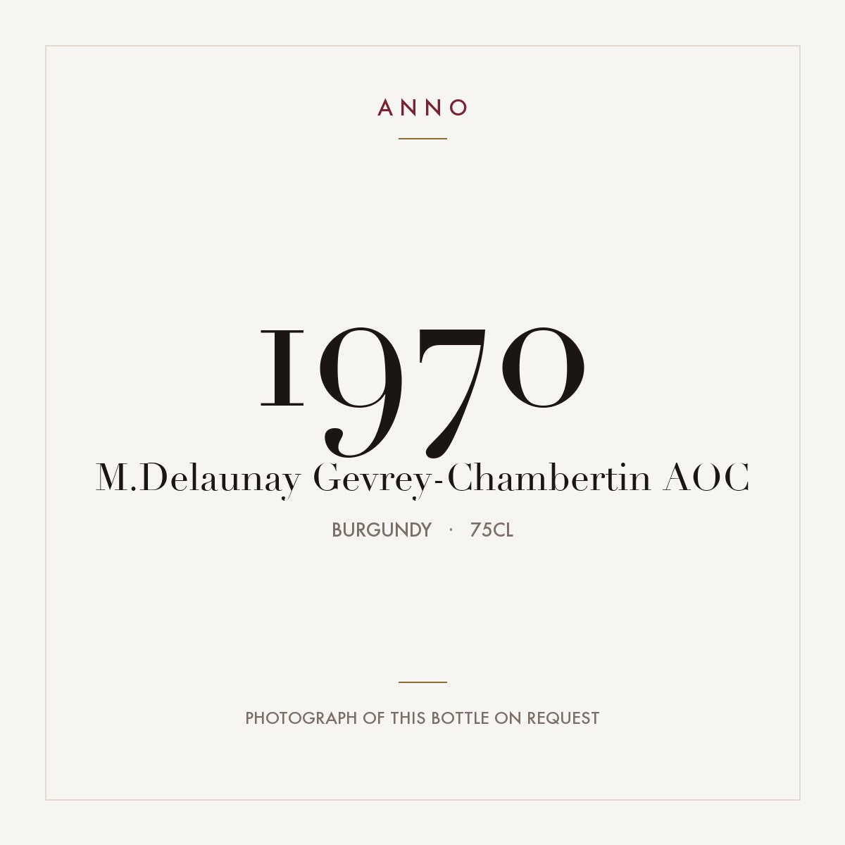 M.Delaunay Gevrey-Chambertin 1970 AOC 0,75l from Burgundy — ANNO vintage card; photograph of the actual bottle available on request