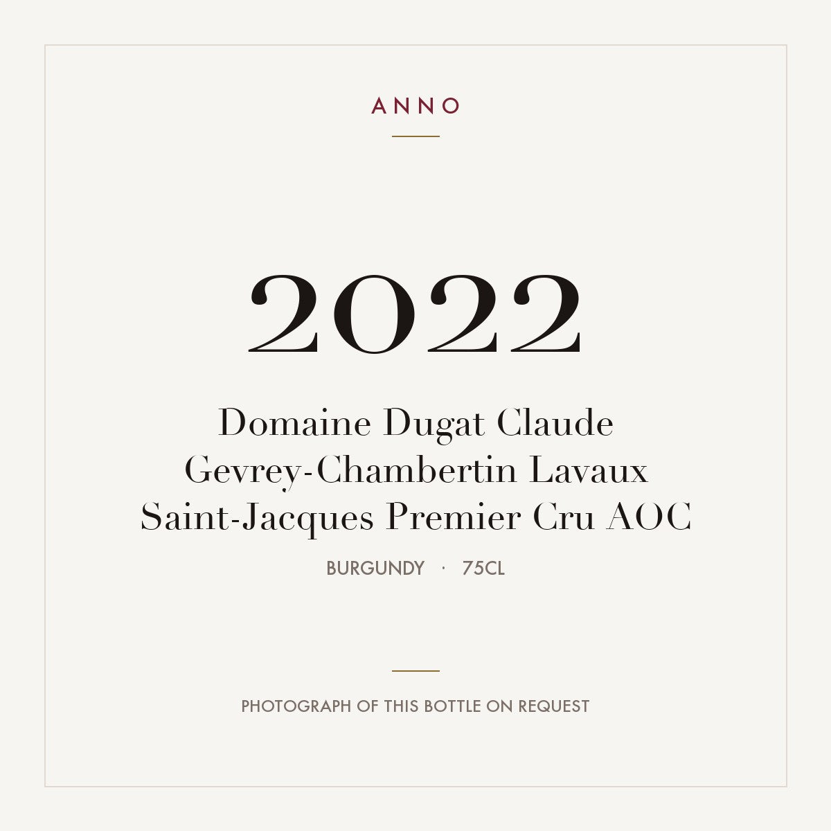Domaine Dugat Claude Gevrey-Chambertin Premier Cru Lavaux Saint-Jacques 2022 AOC 0,75l — ANNO vintage card; photograph of the actual bottle available on request