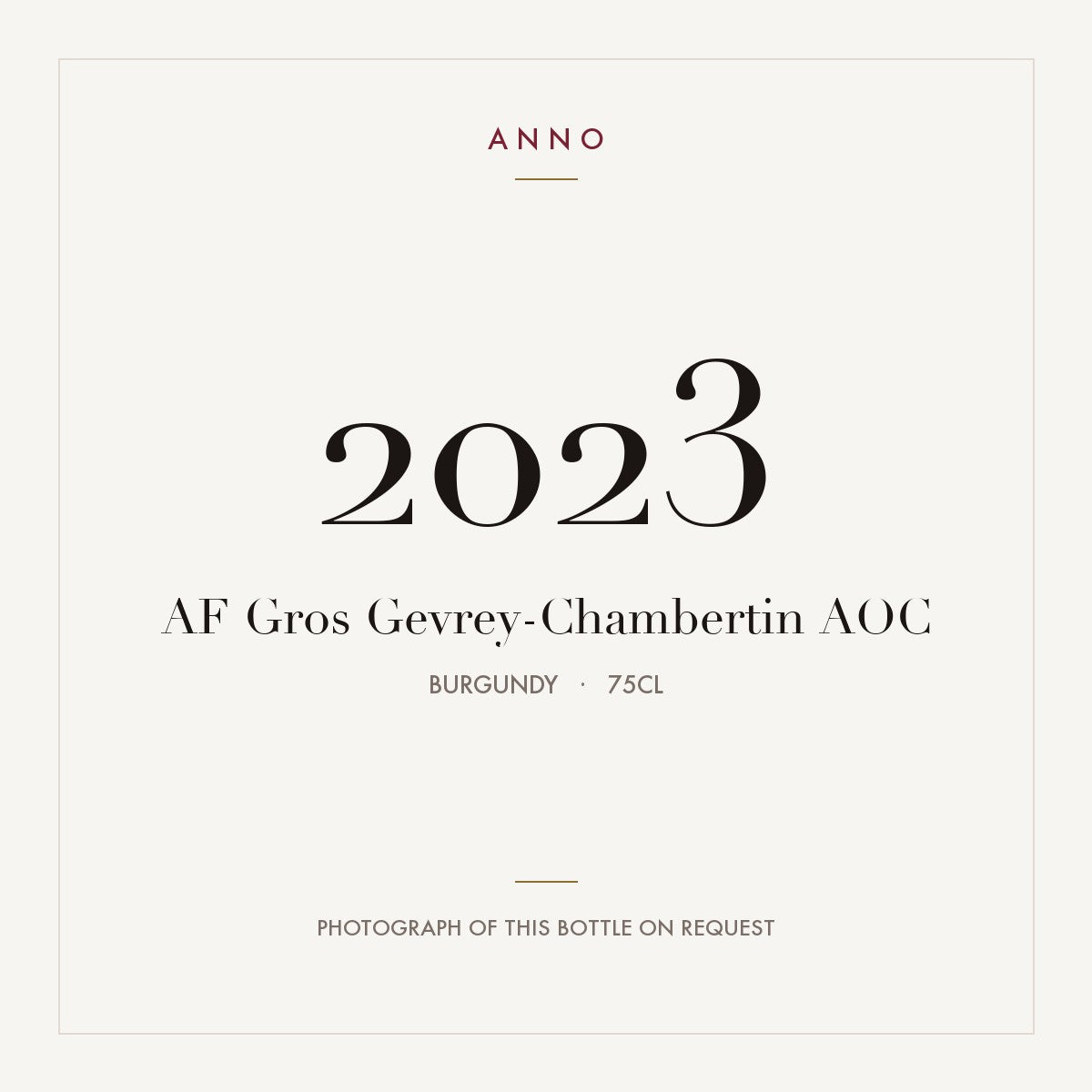 AF Gros Gevrey-Chambertin 2023 AOC 0,75l from Burgundy — ANNO vintage card; photograph of the actual bottle available on request