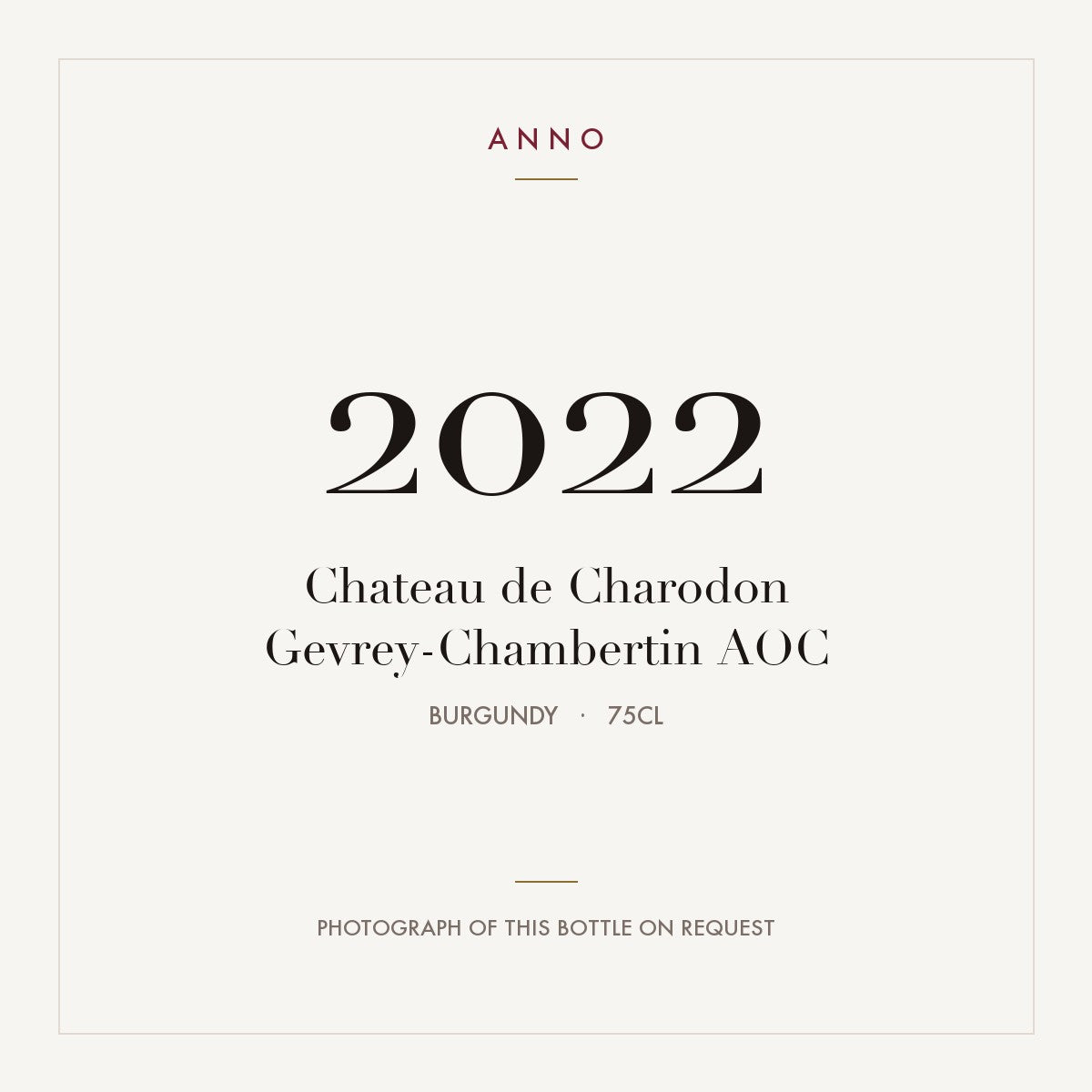 Chateau de Charodon Gevrey-Chambertin 2022 AOC 0,75l from Burgundy — ANNO vintage card; photograph of the actual bottle available on request