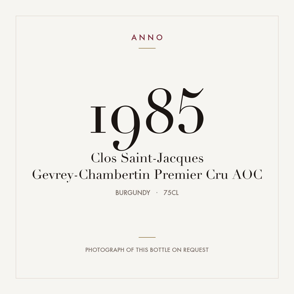 Clos Saint-Jacques Gevrey-Chambertin Premier Cru 1985 AOC 0,75l from Burgundy — ANNO vintage card; photograph of the actual bottle available on request